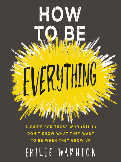 Title details for How to Be Everything by Emilie Wapnick - Available